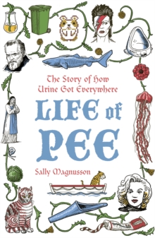 Image for Life of pee  : the story of how urine got everywhere