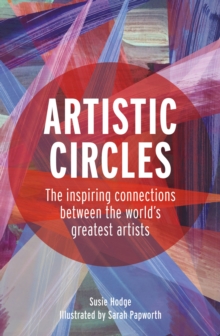 Artistic Circles: The inspiring connections between the world’s greatest artists