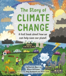 Image for The story of climate change  : a first book about how we can help save our planet