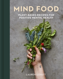 Image for Mind food  : plant-based recipes for positive mental health