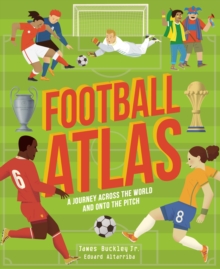 Image for Football atlas  : a journey across the world and onto the pitch