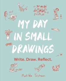 Image for My day in small drawings: write, draw, reflect,