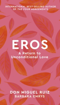 Image for Eros  : a return to unconditional love