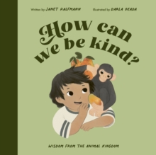 Image for How Can We Be Kind?: Wisdom from the Animal Kingdom