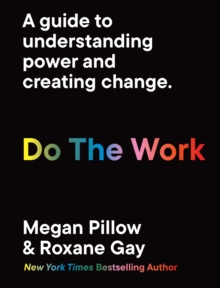 Image for Do the work  : a guide to understanding power and creating change.