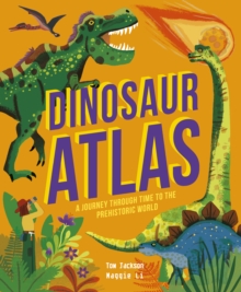 Image for Dinosaur Atlas: A Journey Through Time to the Prehistoric World