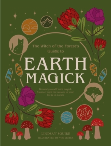 Image for The witch of the forest's guide to Earth magick  : ground yourself with magick