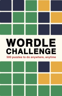 Image for Wordle Challenge : 500 Puzzles to do anywhere, anytime