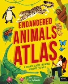 Image for Endangered animals atlas  : a journey across the world and into the wild