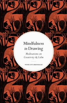 Image for Mindfulness in drawing  : meditations on creativity & calm