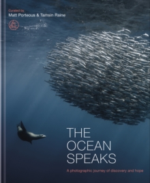 Image for The ocean speaks  : a photographic journey of discovery and hope