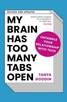 Image for My Brain Has Too Many Tabs Open : How to Untangle Our Relationship with Tech