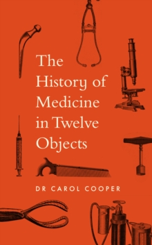 Image for The History of Medicine in Twelve Objects