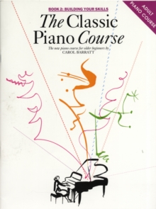 The Classic Piano Course Book 2: Building Your Skills