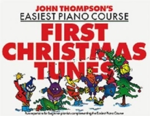 John Thompson’s Piano Course First Christmas Tunes: First Christmas Tunes