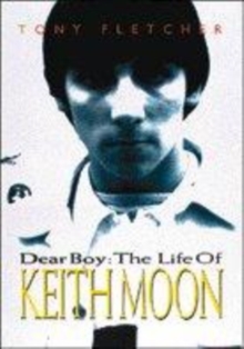 Image for Dear boy  : the life of Keith Moon