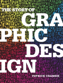 Image for The story of graphic design  : from the invention of writing to the birth of digital design