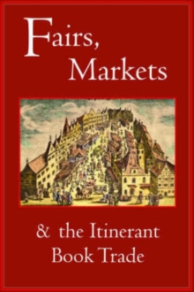 Image for Fairs, Markets and the Itinerant Book Trade