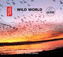 Image for Wild World : A Journey in Sound to the World's Wildest Places