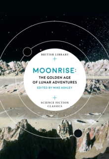 Image for Moonrise  : the golden age of lunar adventures