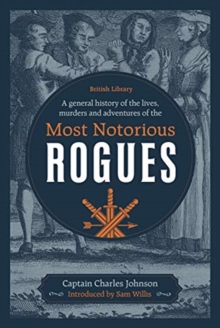 Image for A general history of the lives, murders and adventures of the most notorious rogues