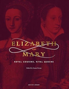 Image for Elizabeth and Mary  : royal cousins, rival queens