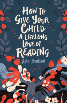 Image for How to give your children a lifelong love of reading