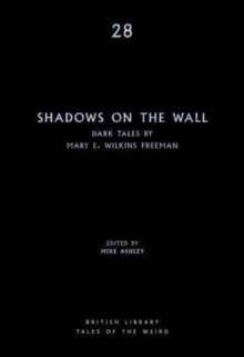 Shadows on the Wall: Dark Tales by Mary E. Wilkins Freeman