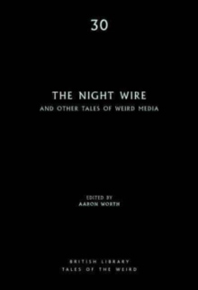 The Night Wire: and Other Tales of Weird Media