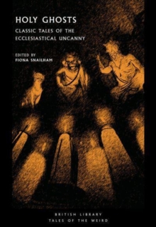 Image for Holy ghosts  : classic tales of the ecclesiastical uncanny