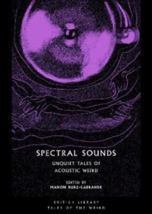 Image for Spectral sounds  : unquiet tales of acoustic weird