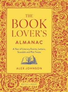 Image for The book lover's almanac  : a year of literary events, letters, scandals and plot twists