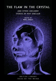 Image for The flaw in the crystal  : and other uncanny stories by May Sinclair