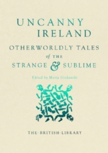 Image for Uncanny Ireland  : otherwordly tales of the strange and sublime