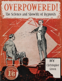 Image for Overpowered!  : the science and showbiz of hypnosis
