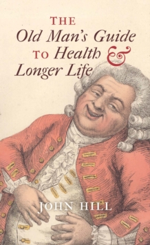 Old Man's Guide to Health and Longer Life