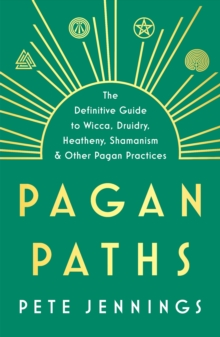 Image for Pagan paths  : a guide to wicca, druidry, asatru, shamanism and other pagan practices