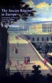 Image for The ancien regime in Europe : government and society in the major states 1648-1789