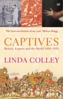Image for Captives  : Britain, Empire and the world, 1600-1850