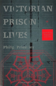Image for Victorian prison lives  : English prison biography, 1830-1914