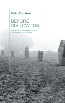 Image for Before civilization  : the radiocarbon revolution and prehistoric Europe