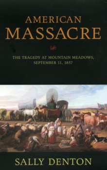 Image for American massacre  : the tragedy at Mountain Meadows, September 1857
