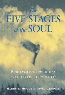 The Five Stages Of The Soul: Charting The Spiritual Passages That Shape Our Lives