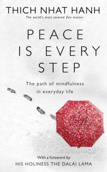 Image for Peace is every step  : the path of mindfulness in everyday life