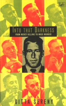 Image for Into that darkness  : from mercy killing to mass murder