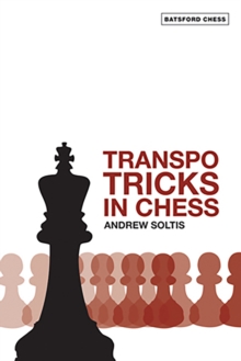 Image for Transpo tricks in chess  : finesse your chess move and win