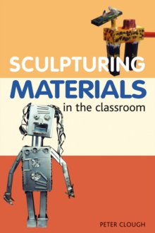 Image for Sculptural Materials in the Classroom
