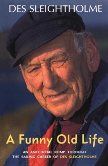 Image for A funny old life  : an anecdotal romp through the sailing career of Des Sleightholme