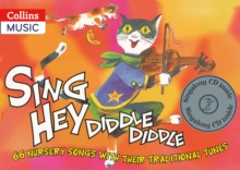 Image for Sing hey diddle diddle  : 66 nursery songs with their traditional tunes