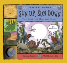 Image for Sun up, sun down  : the story of day and night